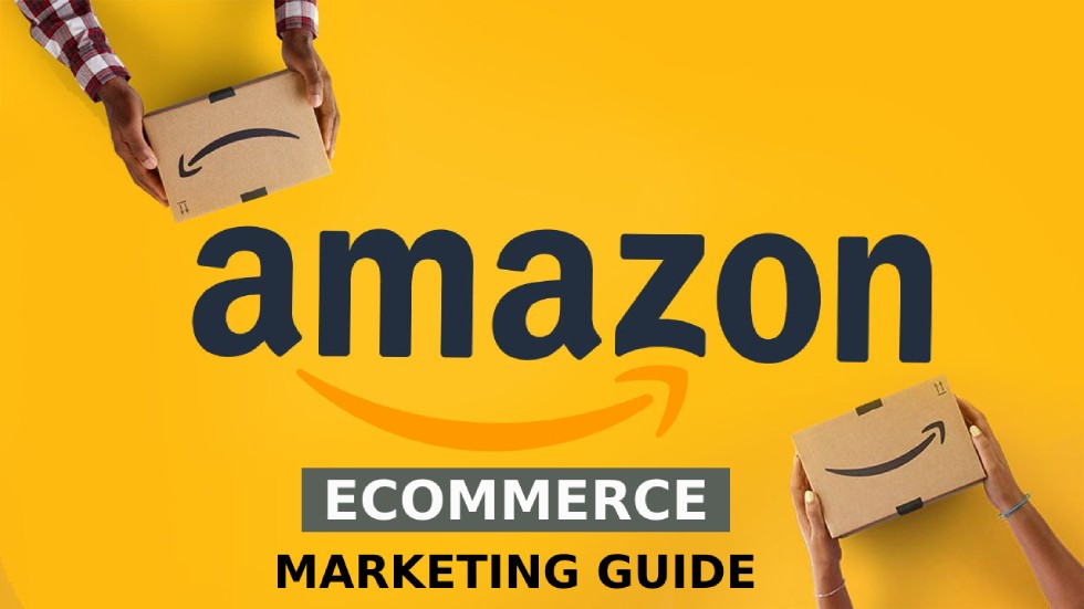 Amazon Ecommerce Marketing Guide