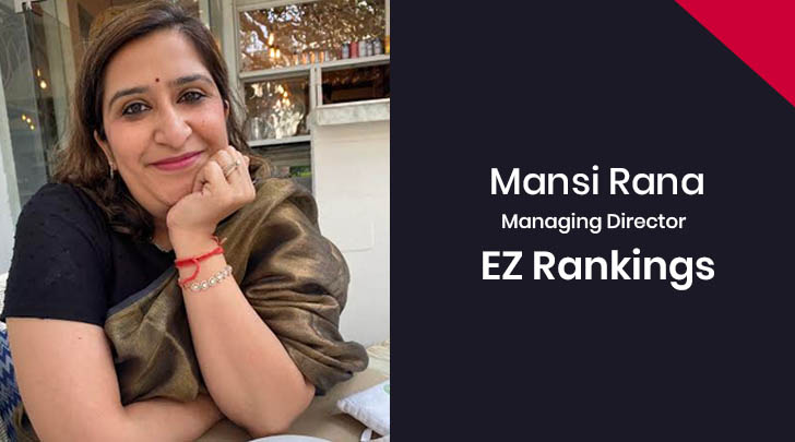 EZ Rankings Managing Director, Mansi Rana