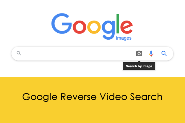 Google Reverse Video Search